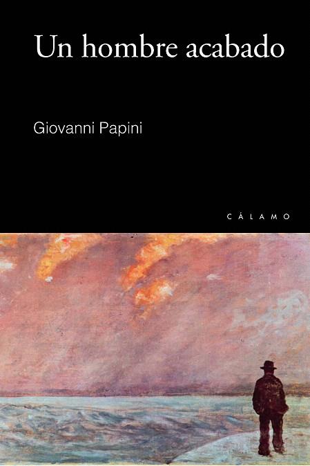 HOMBRE ACABADO, UN | 9788496932814 | PAPINI (ITALIA, 1881), GIOVANNI | Llibreria L'Illa - Llibreria Online de Mollet - Comprar llibres online