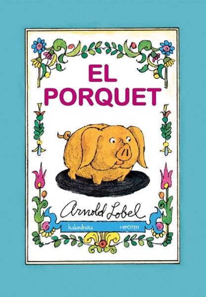 PORQUET, EL | 9788493666781 | LOBEL, ARNOLD | Llibreria L'Illa - Llibreria Online de Mollet - Comprar llibres online