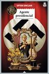 AGENTE PRESIDENCIAL | 9788416537808 | SINCLAIR, UPTON | Llibreria L'Illa - Llibreria Online de Mollet - Comprar llibres online