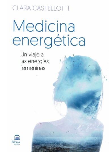MEDICINA ENERGETICA | 9788498274417 | CASTELLOTTI, CLARA
