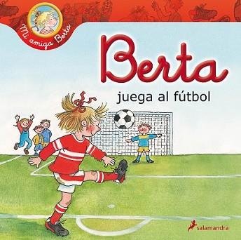 BERTA JUEGA AL FÚTBOL | 9788498385656 | SCHNEIDER, LIANE | Llibreria L'Illa - Llibreria Online de Mollet - Comprar llibres online
