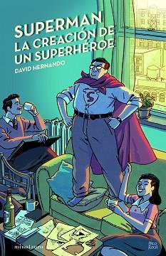 SUPERMAN LA CREACIÓN DE UN SUPERHÉROE | 9788445012130 | HERNANDO, DAVID | Llibreria L'Illa - Llibreria Online de Mollet - Comprar llibres online