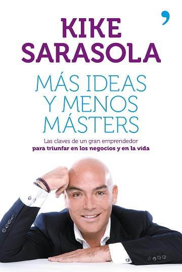 MÁS IDEAS Y MENOS MÁSTERS | 9788499982656 | SARASOLA, KIKE