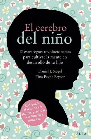 CEREBRO DEL NIÑO, EL | 9788484287148 | SIEGEL, DNIEL J. Y TINA PAYNE
