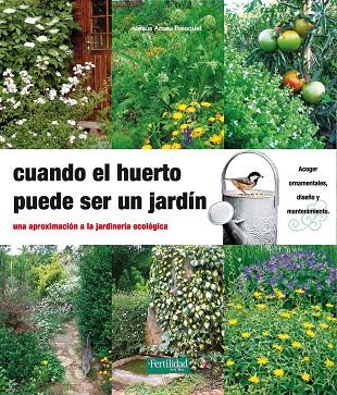 CUANDO EL HUERTO PUEDE SER UN JARDÍN | 9788494058202 | ARNAU FRESQUET, JESÚS | Llibreria L'Illa - Llibreria Online de Mollet - Comprar llibres online