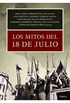 MITOS DEL 18 DE JULIO, LOS | 9788498924756 | ÁNGEL VIÑAS/EDUARDO GONZÁLEZ CALLEJA/FERNANDO HERNÁNDEZ SÁNCHEZ/JOSÉ LUIS LEDESMA/JULIO ARÓSTEGUI SÁ | Llibreria L'Illa - Llibreria Online de Mollet - Comprar llibres online