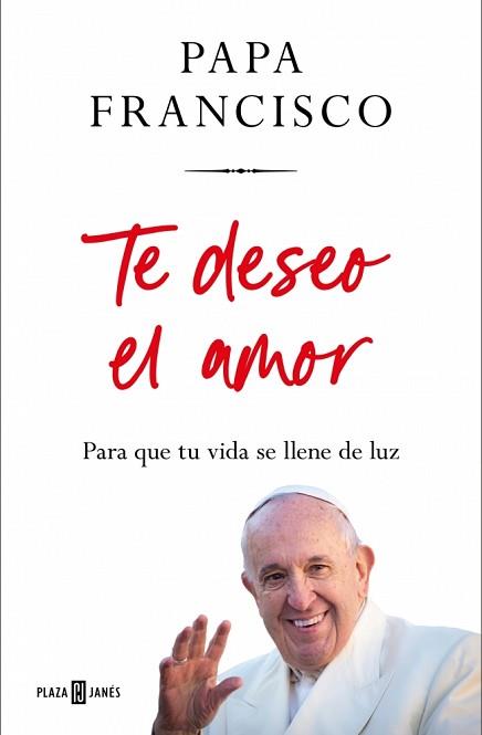 TE DESEO EL AMOR | 9788401035975 | PAPA FRANCISCO | Llibreria L'Illa - Llibreria Online de Mollet - Comprar llibres online