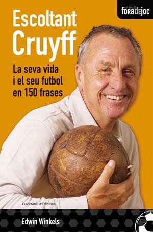 ESCOLTANT CRUYFF | 9788497917841 | WINKELS, EDWIN | Llibreria L'Illa - Llibreria Online de Mollet - Comprar llibres online