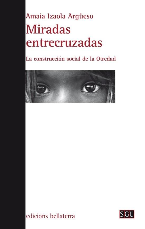 MIRADAS ENTRECRUZADAS | 9788472908086 | IZAOLA ARGUESO,AMAIA | Llibreria L'Illa - Llibreria Online de Mollet - Comprar llibres online