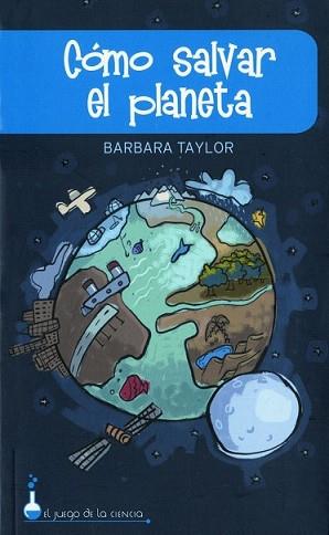 COMO SALVAR EL PLANETA | 9788497543187 | BELLIDO NAVARRO, ANTONIO
