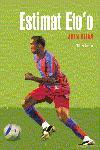 ESTIMAT ETO´O | 9788497871600 | OLIVA, JOAN | Llibreria L'Illa - Llibreria Online de Mollet - Comprar llibres online