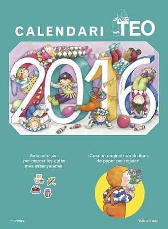 CALENDARI TEO 2016 | 9788490579824 | VIOLETA DENOU | Llibreria L'Illa - Llibreria Online de Mollet - Comprar llibres online