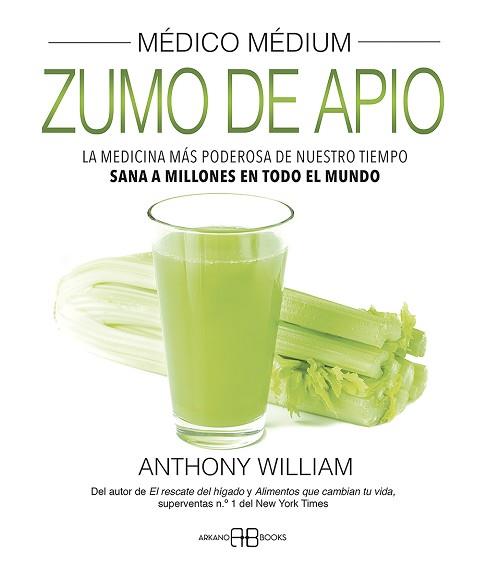MÉDICO MÉDIUM ZUMO DE APIO | 9788417851866 | WILLIAM, ANTHONY | Llibreria L'Illa - Llibreria Online de Mollet - Comprar llibres online