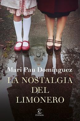 NOSTALGIA DEL LIMONERO, LA | 9788467056372 | DOMÍNGUEZ, MARI PAU | Llibreria L'Illa - Llibreria Online de Mollet - Comprar llibres online