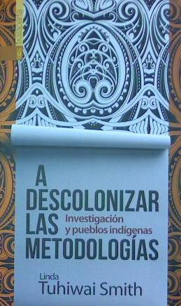 A DESCOLONIZAR LAS METODOLOGÍAS | 9788417065140 | SMITH, LINDA TUHIWAI