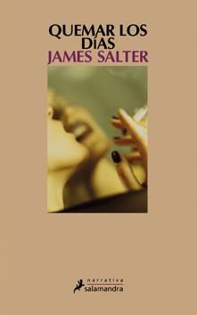QUEMAR LOS DIAS | 9788498382570 | SALTER, JAMES | Llibreria L'Illa - Llibreria Online de Mollet - Comprar llibres online