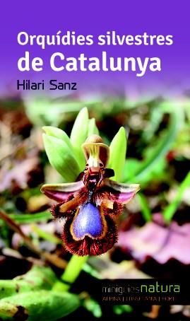 ORQUÍDIES SILVESTRES DE CATALUNYA | 9788490342510 | SANZ, HILARI | Llibreria L'Illa - Llibreria Online de Mollet - Comprar llibres online
