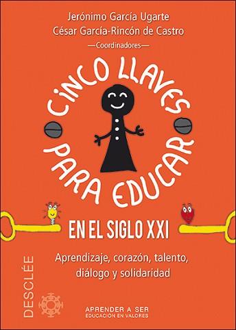 CINCO LLAVES PARA EDUCAR EN EL SIGLO XXI | 9788433027696 | GARCÍA UGARTE, JERÓNIMO/GARCÍA-RINCÓN DE CASTRO, CÉSAR/BATET ROVIROSA, MARÍA/ESPERANTE LOZANO, MARUJ | Llibreria L'Illa - Llibreria Online de Mollet - Comprar llibres online