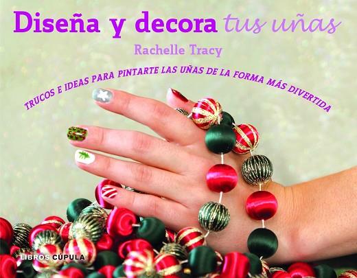 DISEÑA Y DECORA TUS UÑAS (KIT) | 9788448018573 | TRACY, RACHELLE 