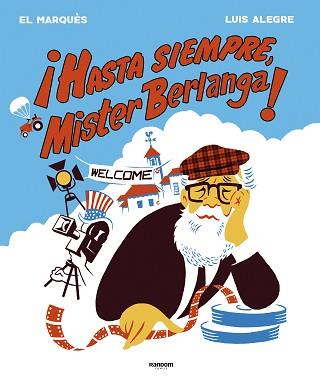 HASTA SIEMPRE MR. BERLANGA! | 9788417247836 | ALEGRE, LUIS/EL MARQUÈS