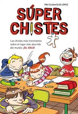 SÚPERCHISTES. LOS CHISTES MÁS TRONCHANTES SOBRE EL LUGAR MÁS | 9788484419921 | LOPEZ LOPEZ,ALEX/CLUA SARRO,PAU | Llibreria L'Illa - Llibreria Online de Mollet - Comprar llibres online