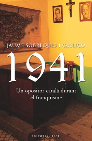 1941 UN OPOSITOR CATALA DURANT EL FRANQUISME | 9788485031252 | SOBREQUÉS I CALLICÓ, JAUME | Llibreria L'Illa - Llibreria Online de Mollet - Comprar llibres online