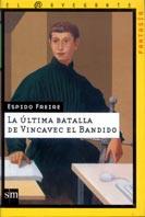 ULTIMA BATALLA DE VINCAVEC EL BANDIDO, LA | 9788434874381 | FREIRE, ESPIDO | Llibreria L'Illa - Llibreria Online de Mollet - Comprar llibres online