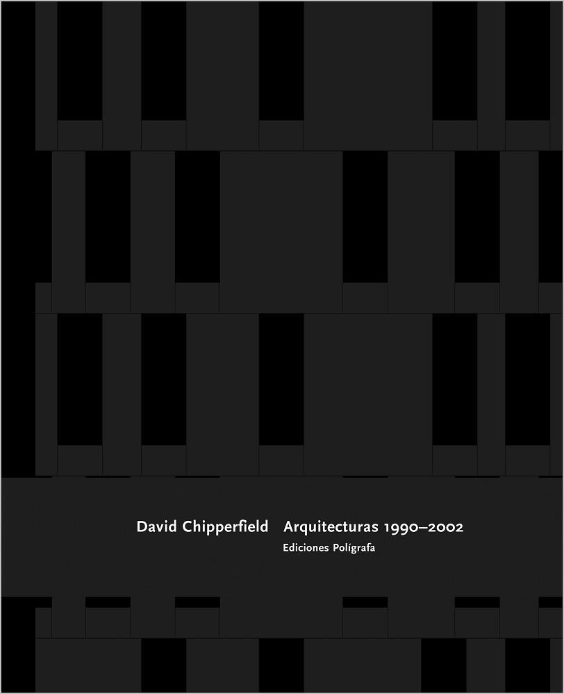 DAVID CHIPPERFIELD. ARQUITECTURAS 1990-2002 | 9788434309449
