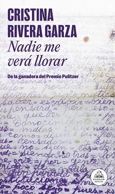 NADIE ME VERÁ LLORAR | 9788439745525 | RIVERA GARZA, CRISTINA | Llibreria L'Illa - Llibreria Online de Mollet - Comprar llibres online