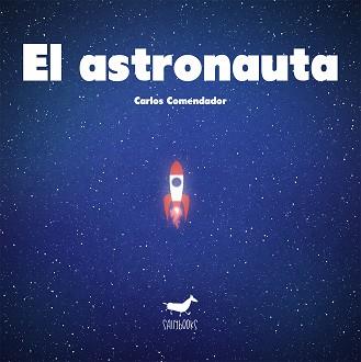 ASTRONAUTA, EL | 9788494338168 | CARLOS COMENDADOR | Llibreria L'Illa - Llibreria Online de Mollet - Comprar llibres online