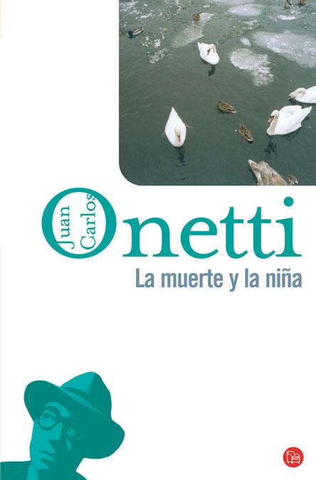 MUERTE Y LA NIÑA, LA | 9788466320788 | ONETTI, JUAN CARLOS