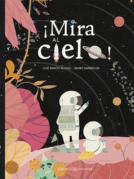 MIRA AL CIELO! | 9788426145390 | ALONSO, JOSÉ RAMÓN/BARBERO-GIL, BEATRIZ