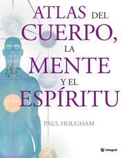ATLAS DEL CUERPO LA MENTE Y EL ESPIRITU | 9788478715947 | HOUGHAM, PAUL | Llibreria L'Illa - Llibreria Online de Mollet - Comprar llibres online