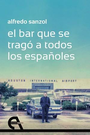 BAR QUE SE TRAGÓ A TODOS LOS ESPAÑOLES | 9788418119439 | SANZOL, ALFREDO