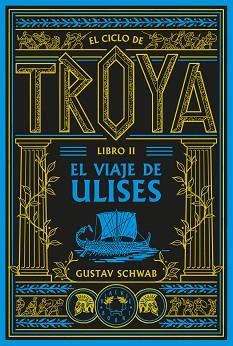 CICLO DE TROYA. LIBRO 2: EL VIAJE DE ULISES | 9791388154102 | SCHWAB, GUSTAV | Llibreria L'Illa - Llibreria Online de Mollet - Comprar llibres online