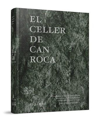 CELLER DE CAN ROCA, EL | 9788494456923 | ROCA FONTANÉ, JOAN/ROCA FONTANÉ, JOSEP/ROCA FONTANÉ, JORDI
