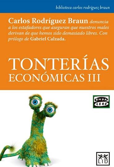 TONTERÍAS ECONÓMICAS III | 9788483568064 | RODRÍGUEZ BRAUN, CARLOS | Llibreria L'Illa - Llibreria Online de Mollet - Comprar llibres online