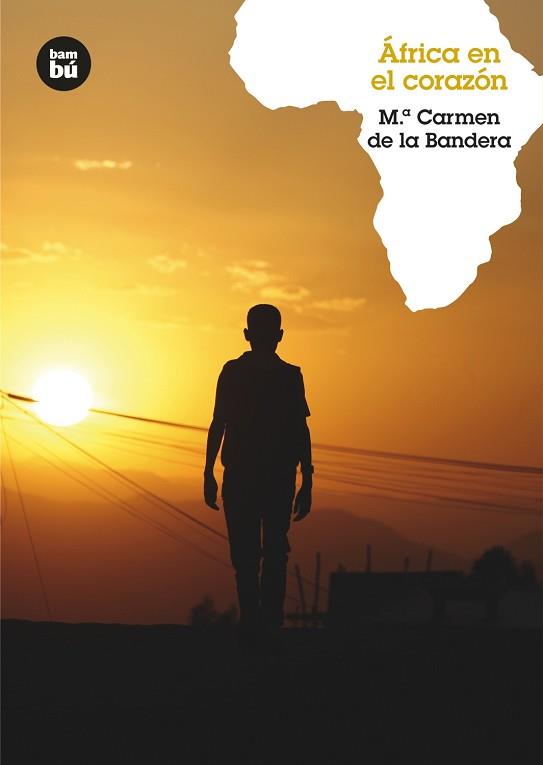 ÁFRICA EN EL CORAZÓN | 9788483431436 | DE LA BANDERA, MARÍA CARMEN | Llibreria L'Illa - Llibreria Online de Mollet - Comprar llibres online
