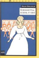 SIMONETA, SIENA Y ORO | 9788434872721 | BALZOLA, ASUN | Llibreria L'Illa - Llibreria Online de Mollet - Comprar llibres online