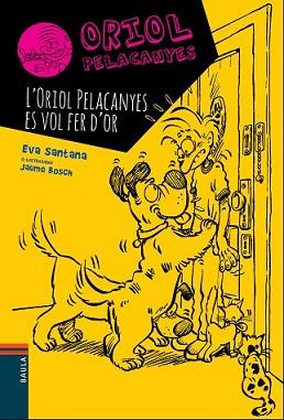 ORIOL PELACANYES ES VOL FER D'OR, L' | 9788447928330 | SANTANA BIGAS, EVA | Llibreria L'Illa - Llibreria Online de Mollet - Comprar llibres online