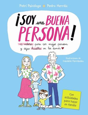 SOY UNA BUENA PERSONA. 12 VALORES PARA SER MEJOR PERSONA Y DEJAR HUELLA EN LOS D | 9788448870287 | RAMÍREZ (@PATRI_PSICOLOGA), PATRICIA/HERRÁIZ, PEDRO | Llibreria L'Illa - Llibreria Online de Mollet - Comprar llibres online