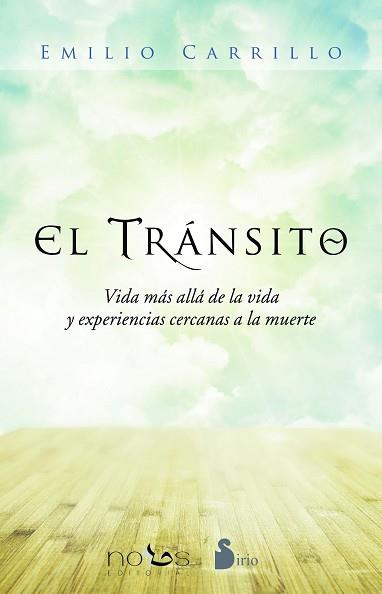 TRANSITO: VIDA MAS ALLA DE LA VIDA Y EXPERIENCIAS CERCANAS A LA MUERTE | 9788416233786 | CARRILLO, EMILIO