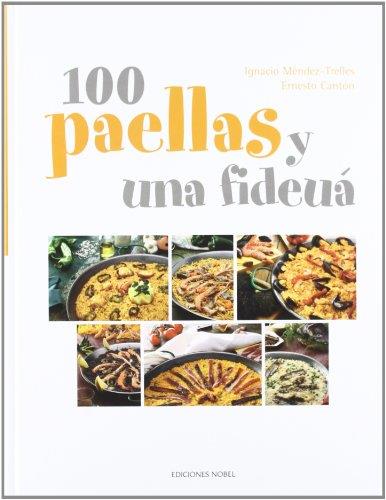 100 PAELLAS Y UNA FIDEUA | 9788484591689 | MENDEZ-TRELLES, IGNACIO / ERNESTO CANTON