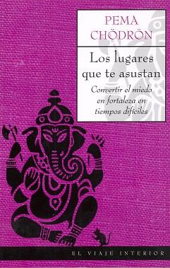 LUGARES QUE TE ASUSTAN, LOS | 9788495456946 | CHODRON, PEMA | Llibreria L'Illa - Llibreria Online de Mollet - Comprar llibres online