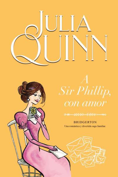 A SIR PHILLIP CON AMOR (BRIDGERTON 5) | 9788416327867 | QUINN, JULIA