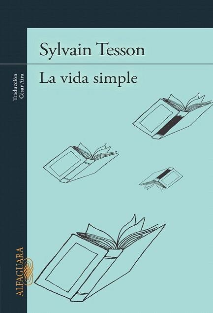 VIDA SIMPLE, LA | 9788420412092 | TESSON, SYLVAIN | Llibreria L'Illa - Llibreria Online de Mollet - Comprar llibres online