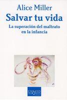 SALVAR TU VIDA | 9788483831748 | MILLER, ALICE | Llibreria L'Illa - Llibreria Online de Mollet - Comprar llibres online