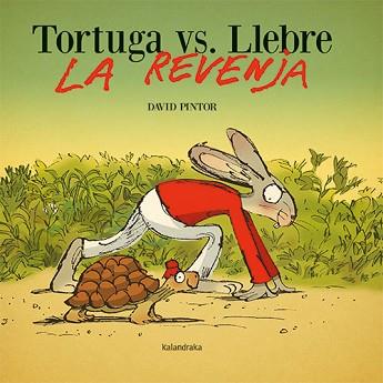 TORTUGA VS. LLEBRE. LA REVENJA | 9788418558696 | PINTOR, DAVID | Llibreria L'Illa - Llibreria Online de Mollet - Comprar llibres online