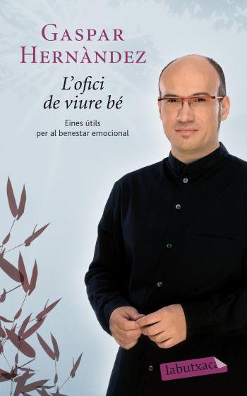 OFICI DE VIURE BÉ, L' | 9788499302263 | HERNÁNDEZ, GASPAR