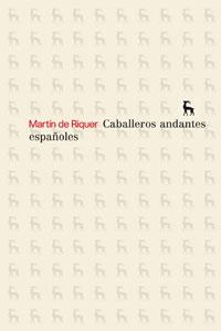 CABALLEROS ANDANTES ESPAÑOLES | 9788424935627 | DE RIQUE, MARTIN | Llibreria L'Illa - Llibreria Online de Mollet - Comprar llibres online